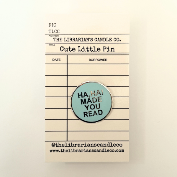 Ha, Ha! Made You Read Enamel Pin