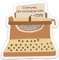 Swiftie Sticker: I love you, it's ruining my life