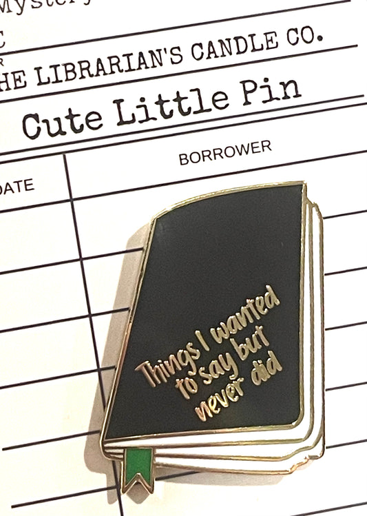 Things I Should Have Said Pin